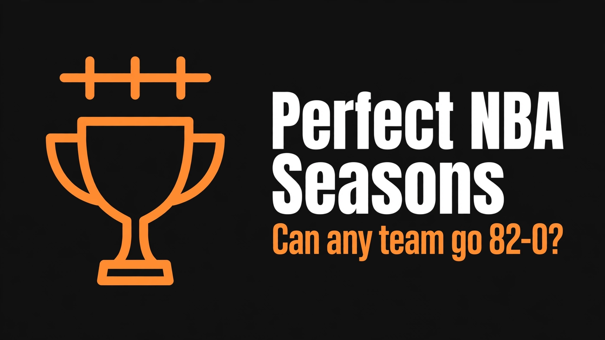The History of Perfect NBA Seasons: Can Any Team Go 82-0?
